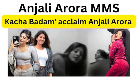 indian new leaked mms|Anjali Arora MMS Video: Kachcha Badam girl Anjali ...